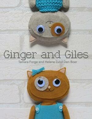 Ginger and Giles by Tamara Forge, Helene Lund Den Boer