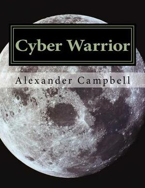 Cyber Warrior by Alexander Campbell