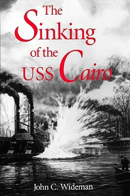 The Sinking of the USS Cairo by John C. Wideman
