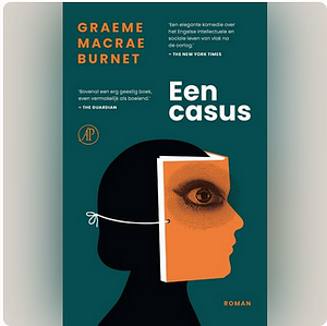 Een casus: roman by Graeme Macrae Burnet
