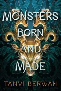 Monsters Born and Made by Tanvi Berwah