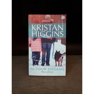 In Your Dreams - Pria Impian by Kristan Higgins