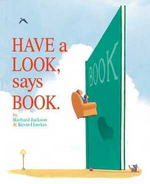 Have a Look, Says Book. by Kevin Hawkes, Richard Jackson