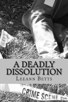 A Deadly Dissolution by Leeann Betts