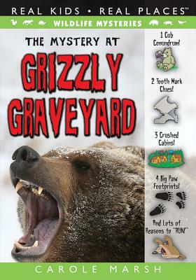 The Mystery at Grizzly Graveyard by Carole Marsh