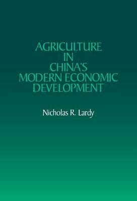 Agriculture in China's Modern Economic Development by Nicholas R. Lardy