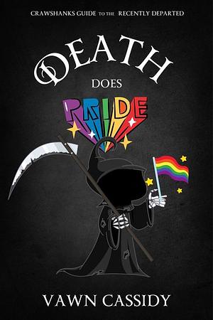 Death Does Pride by Vawn Cassidy