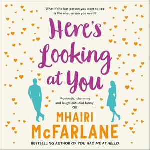 Here's Looking at You by Mhairi McFarlane