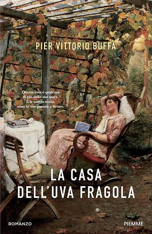 La casa dell'uva fragola by Pier Vittorio Buffa