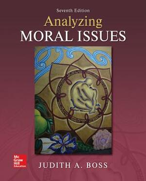 Looseleaf for Analyzing Moral Issues by Judith A. Boss