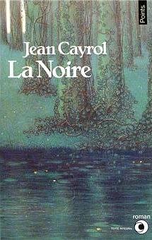 La Noire by Jean Cayrol