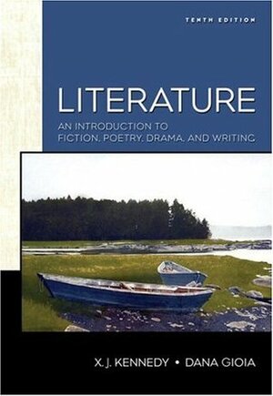 Literature Part 3 Drama (An Introduction to Fiction, Poetry, Drama and Writing, Drama Part 3) by X.J. Kennedy, Dana Gioia