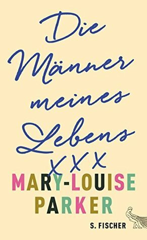 Die Männer meines Lebens by Mary-Louise Parker