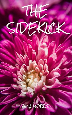 The Sidekick by Gina Morris