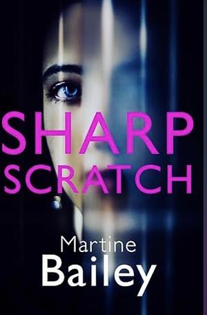 Sharp Scratch  by Martine Bailey