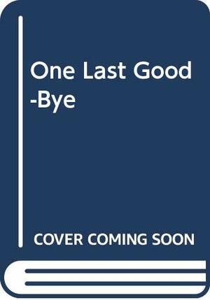 One Last Good-Bye by Joyce Lavene, Jim Lavene