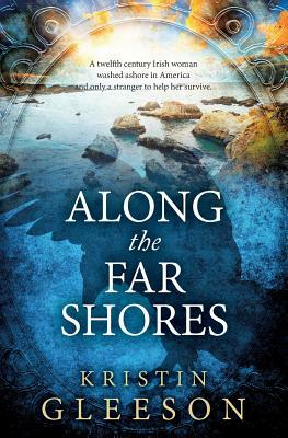 Along the Far Shores by Kristin Gleeson