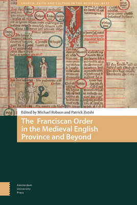 The Franciscan Order in the Medieval English Province and Beyond by 