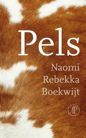 Pels by Naomi Rebekka Boekwijt