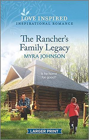 The Rancher's Family Legacy by Myra Johnson