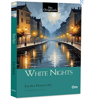 WHITE NIGHTS. by Fyodor Dostoevsky