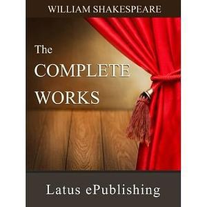 The Complete Works of William Shakespeare by William Shakespeare