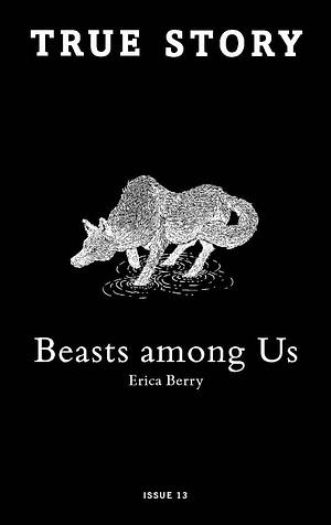 Beasts among Us by Erica Berry