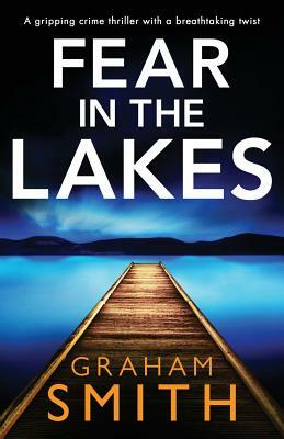 Fear in the Lakes by Graham Smith