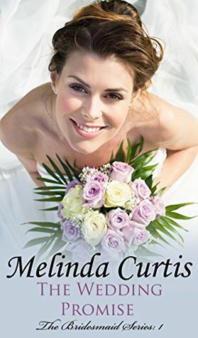 The Wedding Promise by Melinda Curtis