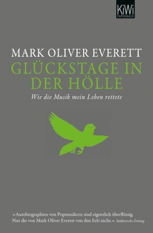 Glückstage in der Hölle: Wie die Musik mein Leben rettete by Mark Oliver Everett