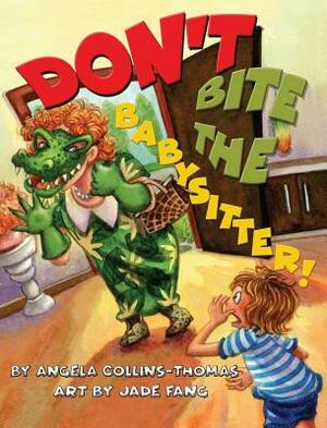 Don't Bite the Babysitter by Angela Collins-Thomas