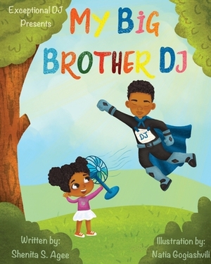 My Big Brother DJ by Shenita S. Agee