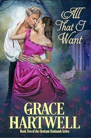 All That I Want  by Grace Hartwell