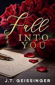 Fall Into You  by J.T. Geissinger