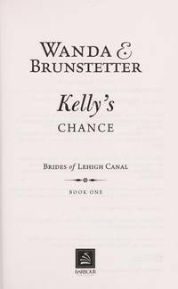 Kelly's Chance by Wanda E. Brunstetter