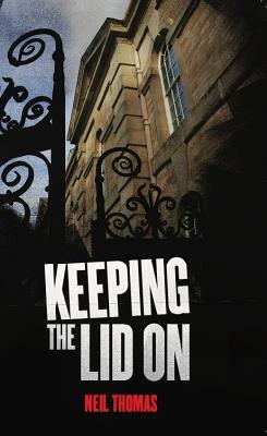 Keeping the Lid on by Neil Thomas