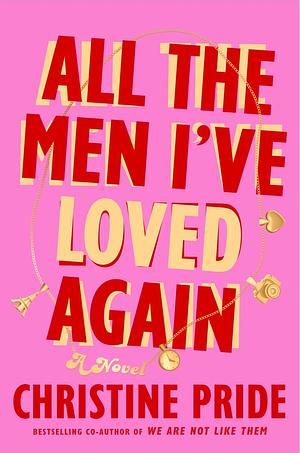 All the Men I've Loved Again by Christine Pride