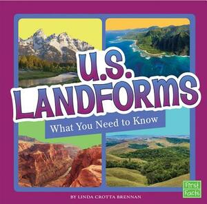 U.S. Landforms: What You Need to Know by Linda Crotta Brennan