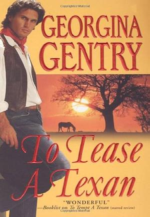 To Tease a Texan by Georgina Gentry