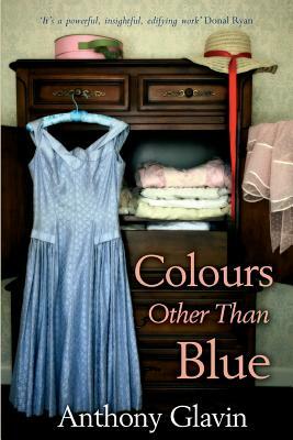 Colours Other Than Blue by Anthony Glavin