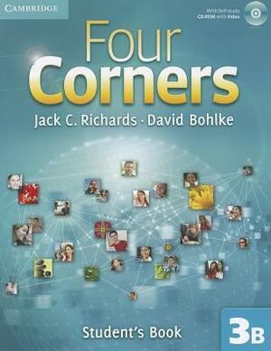 Four Corners Level 3 Student's Book B with Self-Study CD-ROM by David Bohlke, Jack C. Richards