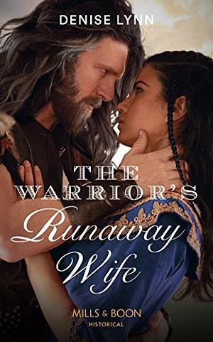 The Warrior's Runaway Wife by Denise Lynn