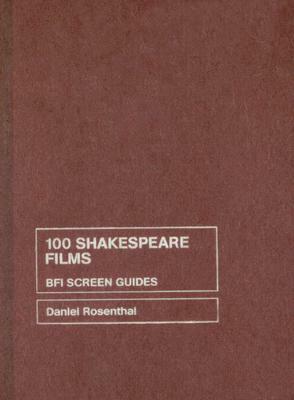 100 Shakespeare Films by Daniel Rosenthal