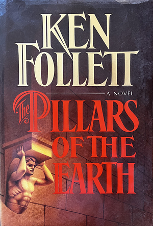 The Pillars of the Earth by Ken Follett