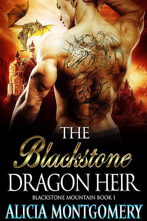 The Blackstone Dragon Heir by Alicia Montgomery