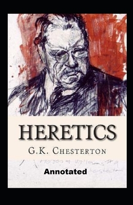 Heretics Annotated by G.K. Chesterton