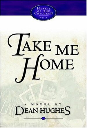 Take Me Home by Dean Hughes