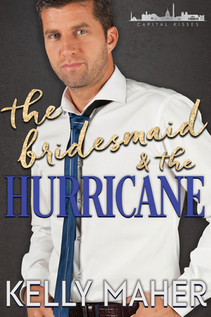The Bridesmaid and the Hurricane by Kelly Maher
