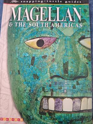 Magellan &amp; the South Americas by Colin Hynson