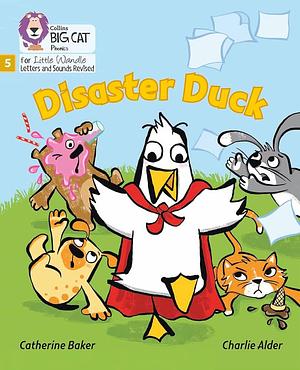 Disaster Duck: Phase 5 Set 4 by Catherine Baker